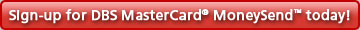 DBS MasterCard&reg; MoneySend&trade;
