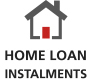 HOME LOAN INSTALLMENT