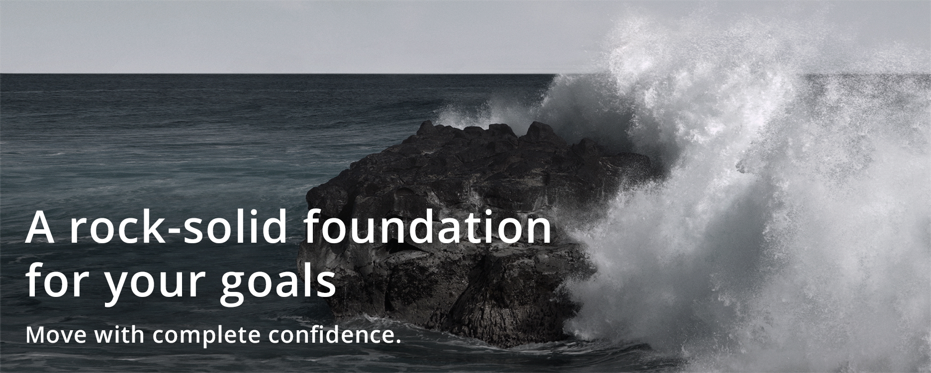 A rock-solid foundation for your goals
