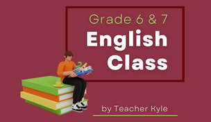 IGCSE Grade 6 & 7 English Class with Teacher Kyle