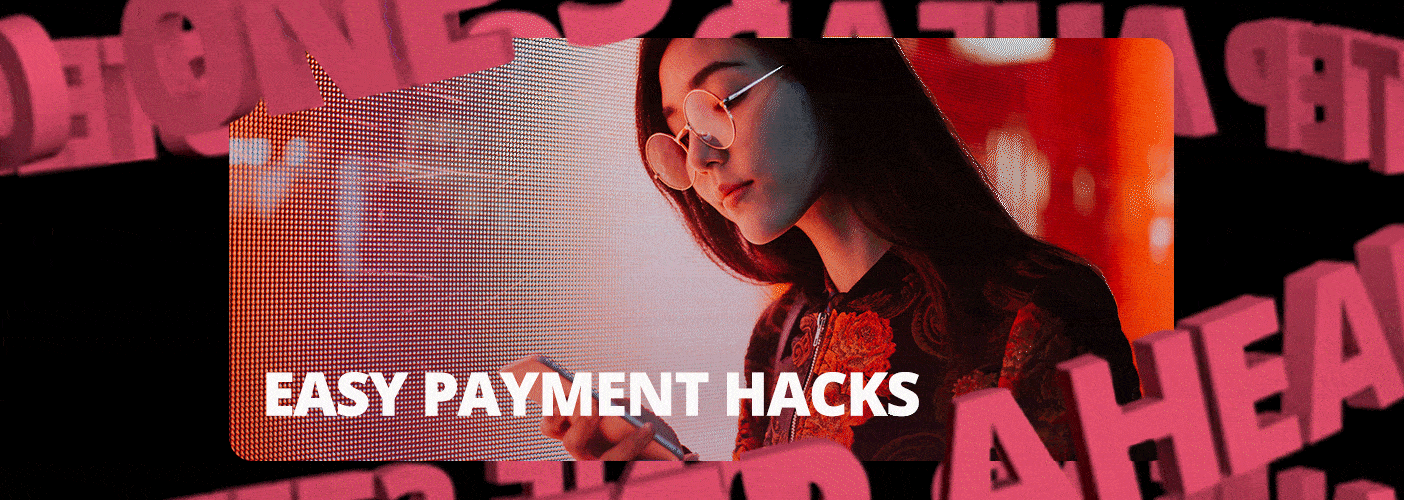 Easy Payment Hacks