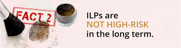 ILPs are not high-risk in the long term.