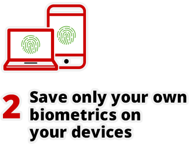 Save only your own biometrics on your devices
