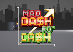 Mad Dash Fo' Cash