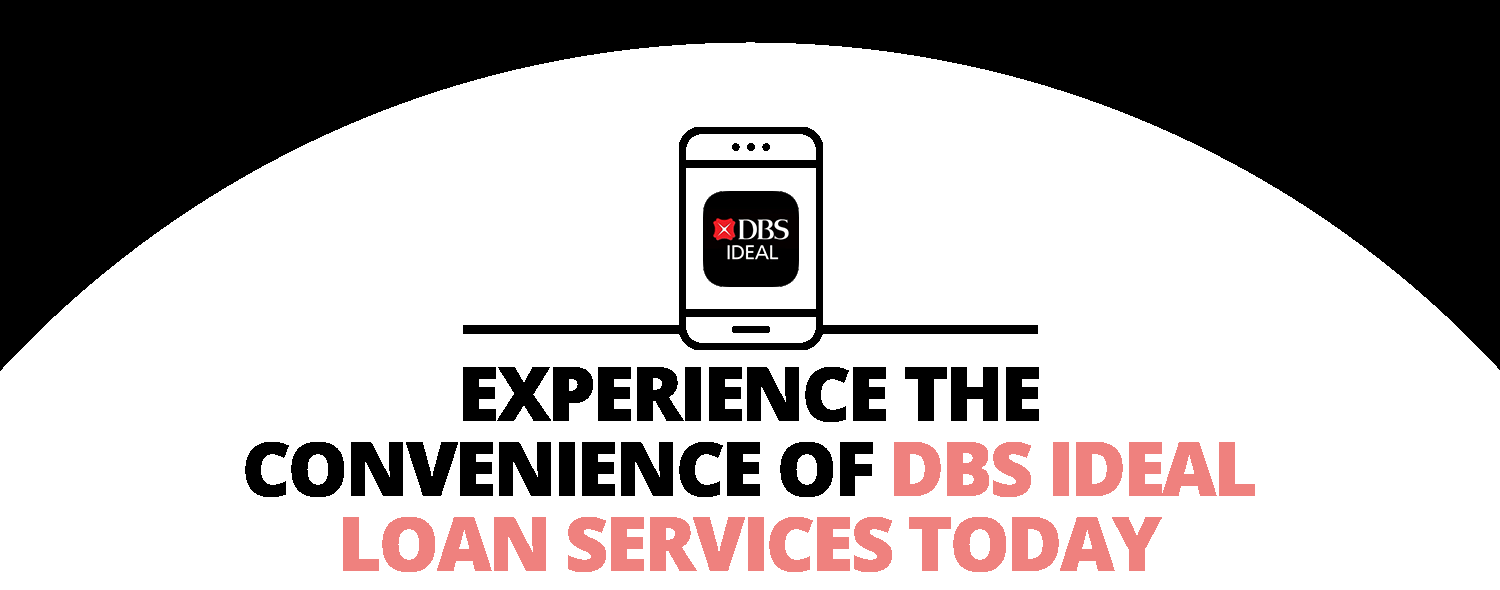 Access a variety of loan services all on DBS IDEAL.